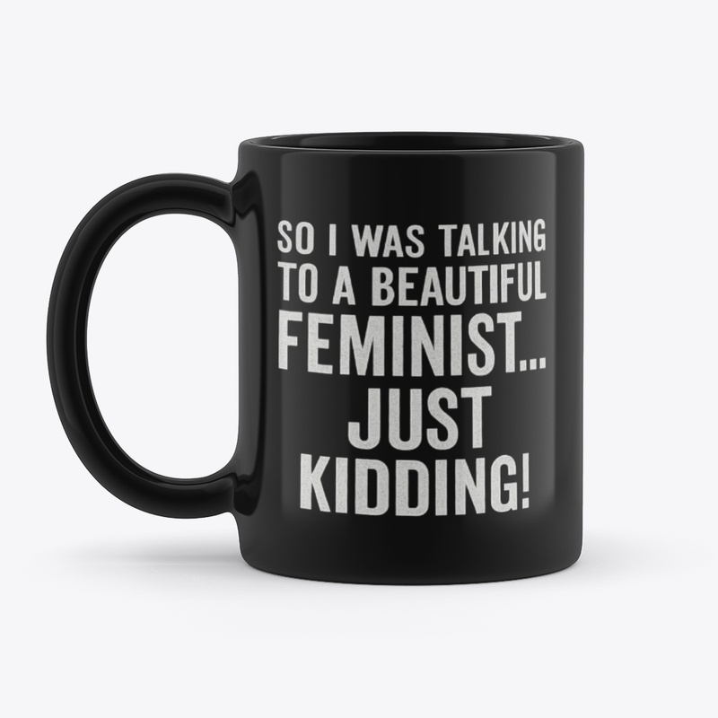 So I Was Talking to a Feminist