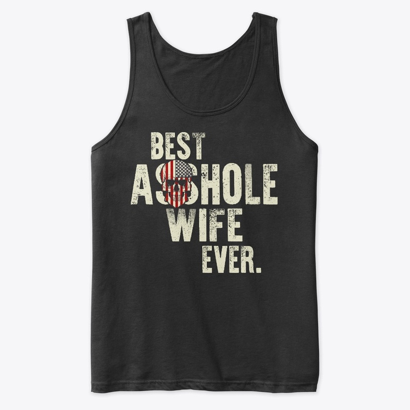 Best asshole wife ever. Gift For Wife.