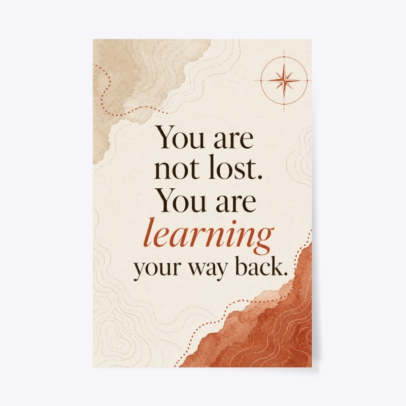 Learning Your Way Back Print