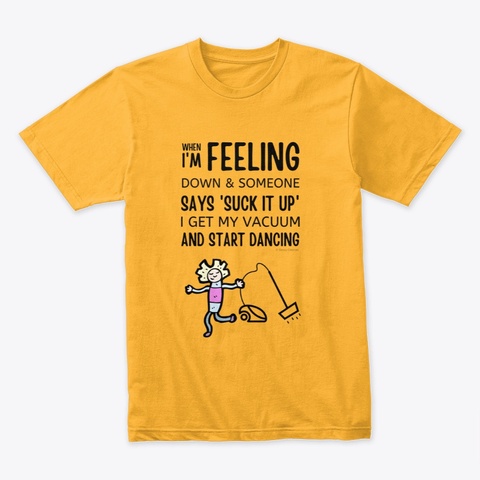 Start Dancing Housekeeping Lady Gifts Gold T-Shirt Front