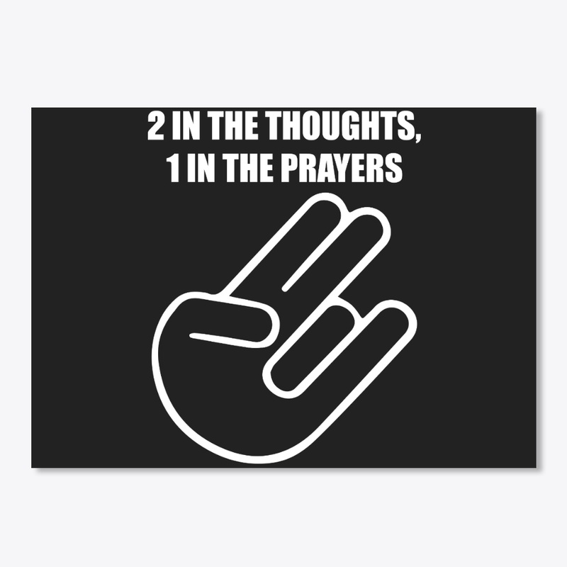 2 In The Thoughts 1 In The Prayers Shirt