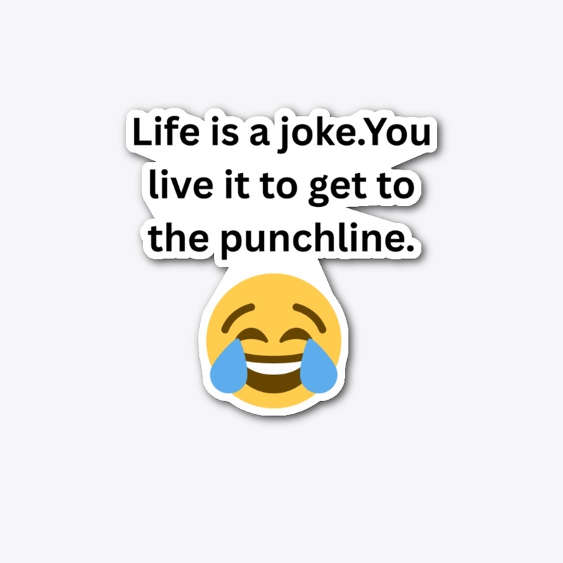 Humor in life.
