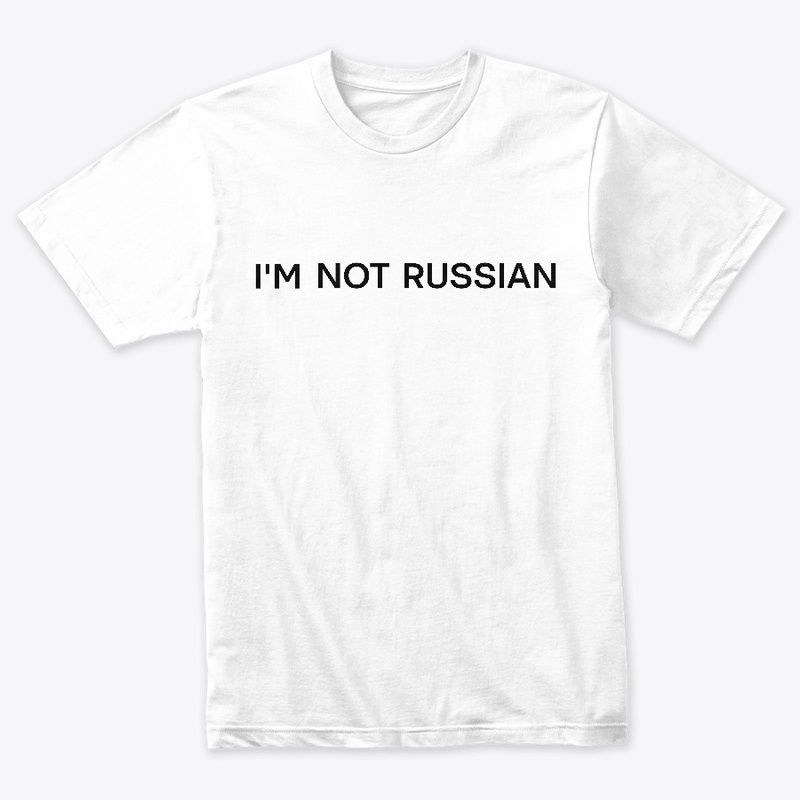 Im not russian (white)