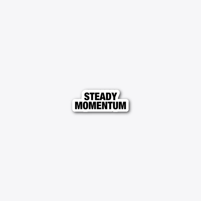 STEADY MOMENTUM