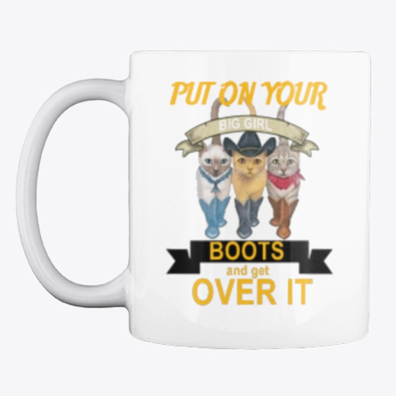 Put on your big girl boots 