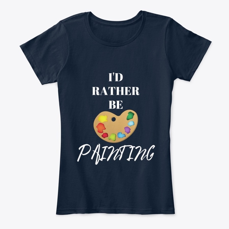 I'd Rather be Painting