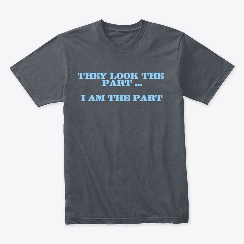 They Look It I Am It