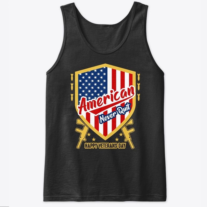American Never Quit Veterans Day T Shirt