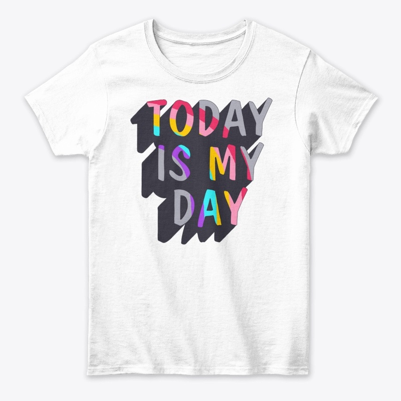 TODAY IS MY DAY