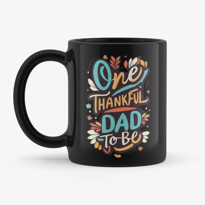 One Thanksfull DAD to be Designs