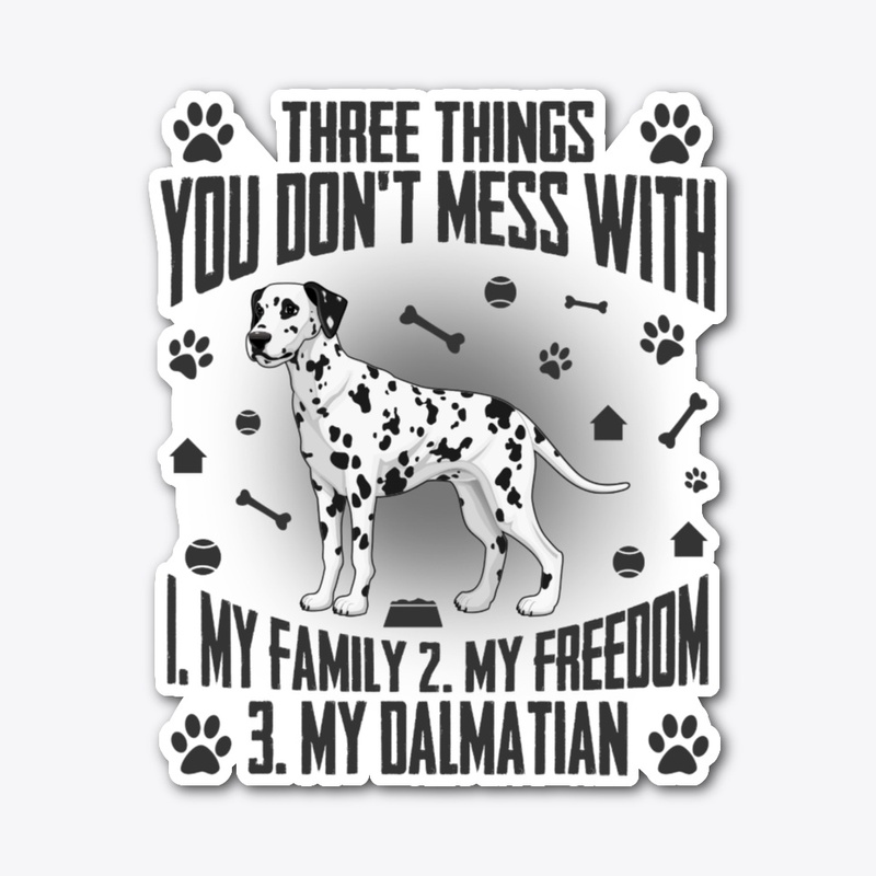 Dalmatian Lover Gift, Don't Mess With