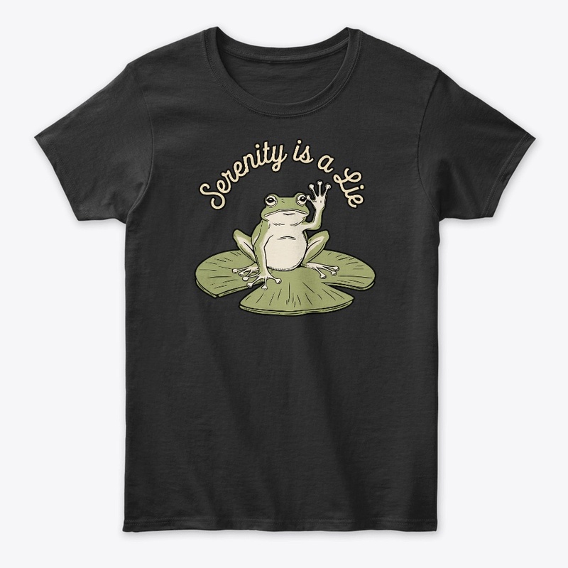  Funny Frog Serenity Is a Lie Humor Lily