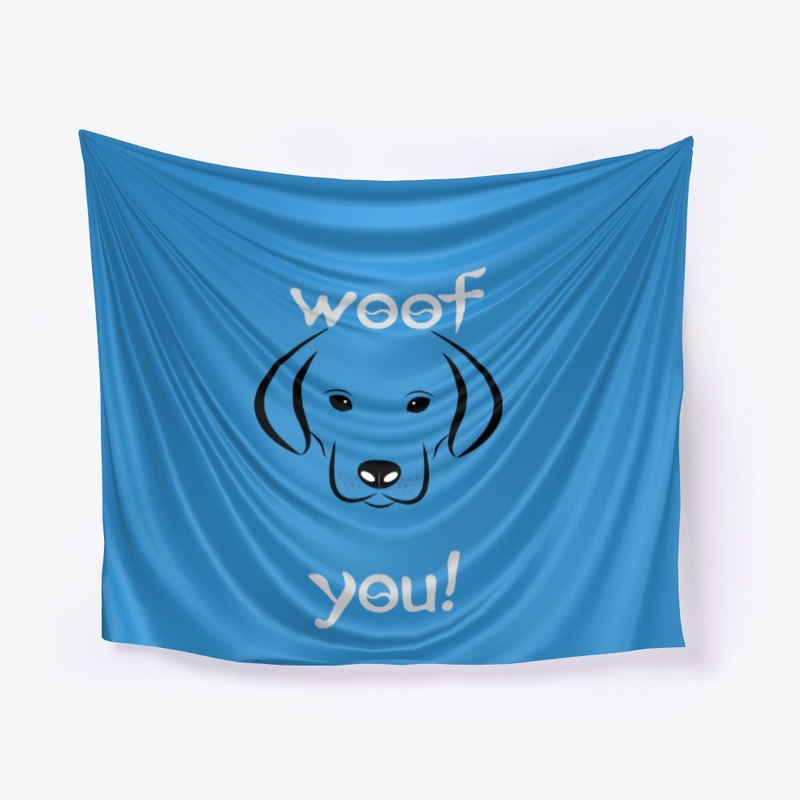 WOOF YOU
