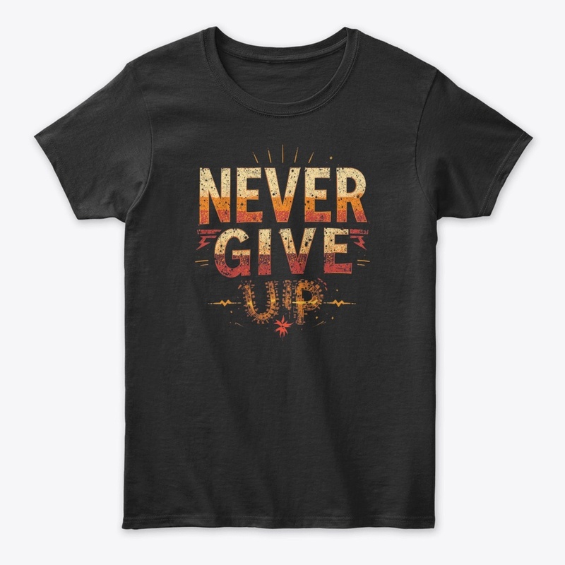 ‘NEVER GIVE UP’ vintage-style t-shirt