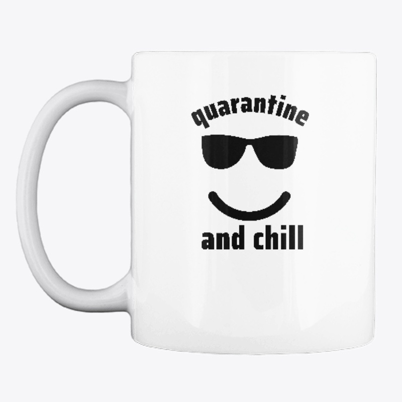 QUARANTINE AND CHILL