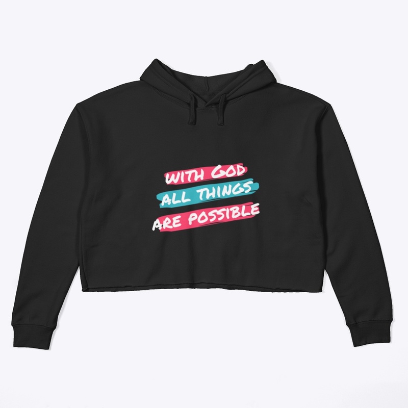 Crop Hoodie-All Things Are Possible! 