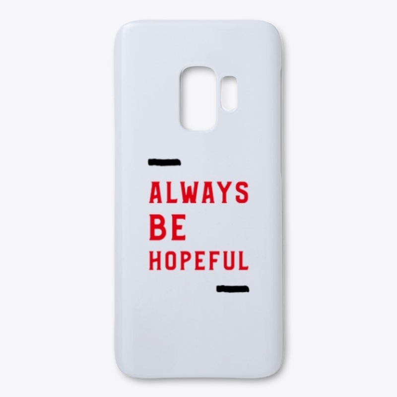 Always be Hopeful