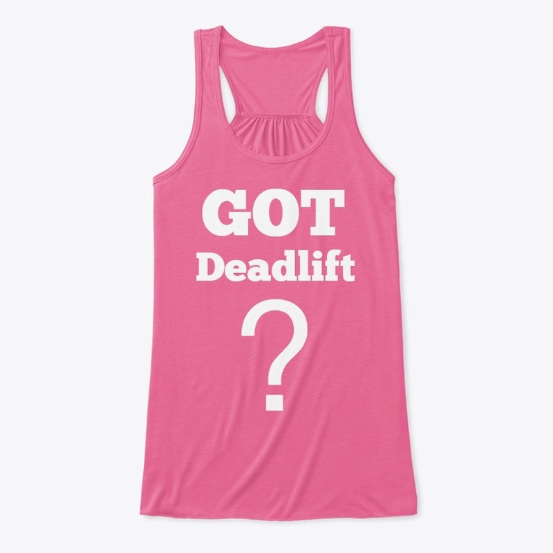 GOT Deadlift?