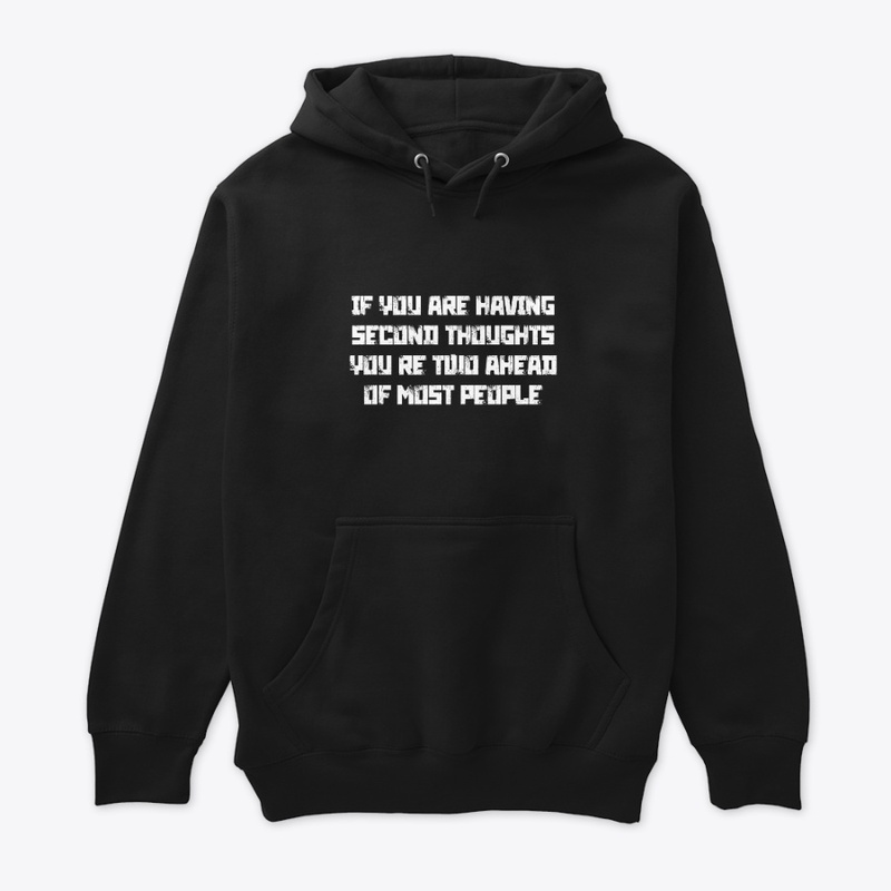If You Are Having Second Thoughts You're