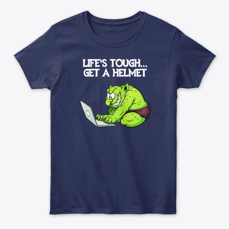Life's Tough... Get a Helmet