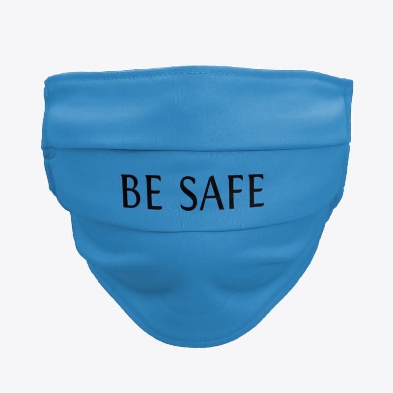 BE SAFE