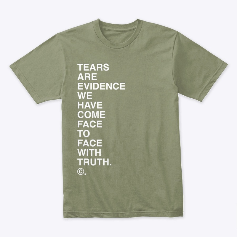 TEARS ARE EVIDENCE... ©.