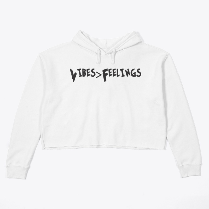 Vibes > Feelings