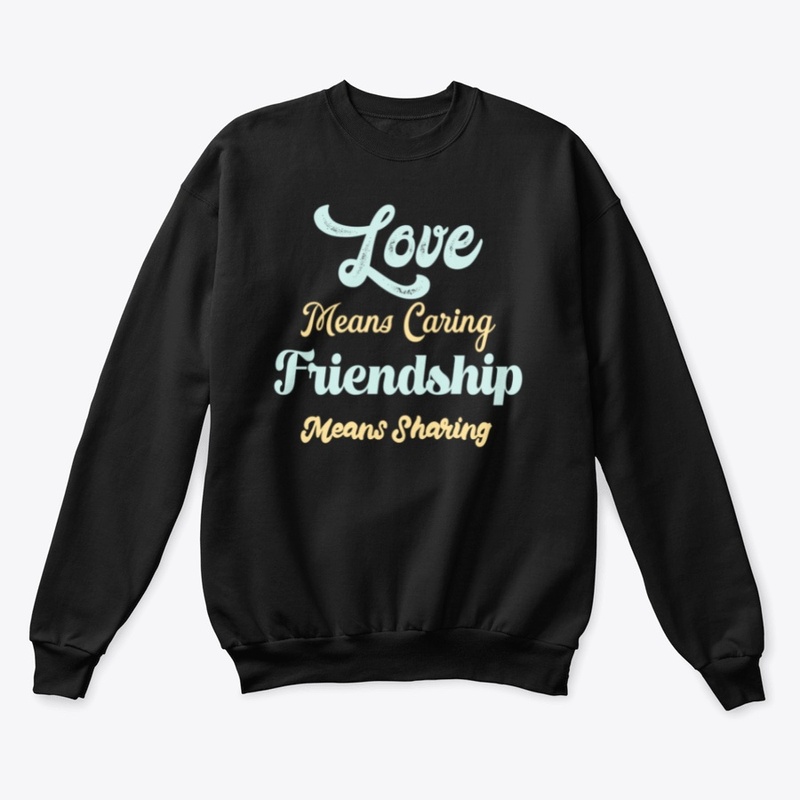 Love Means Caring Friendship Sharing