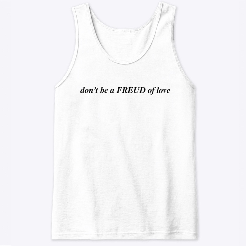 don't be a FREUD of 💔