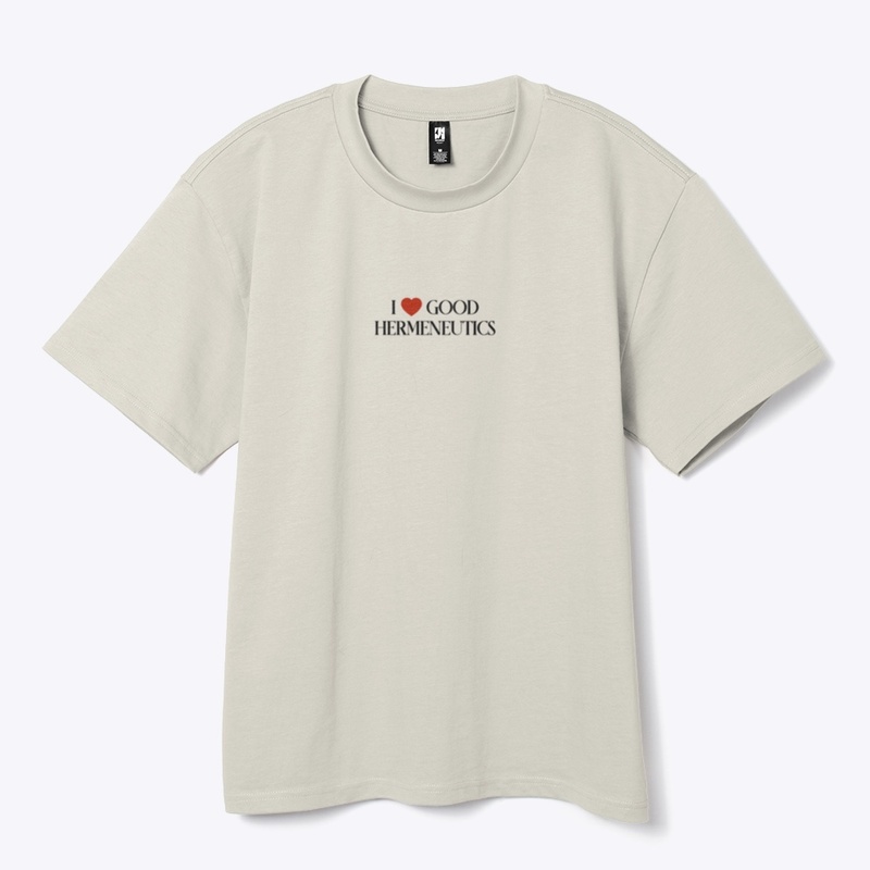 I <3 Good Hermeneutics Tee