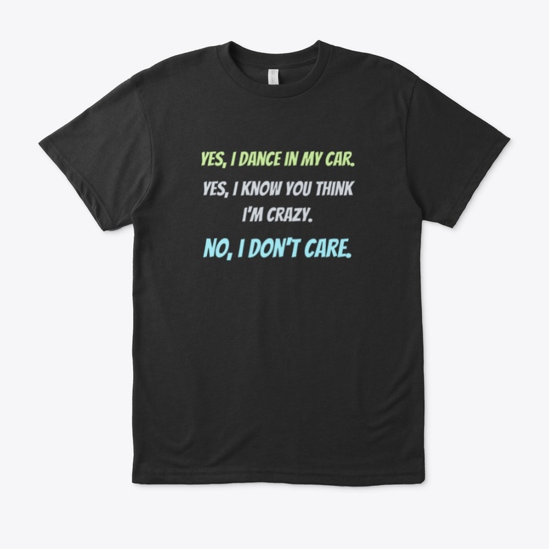 I dance in my car Dancer's Shirt and Mug