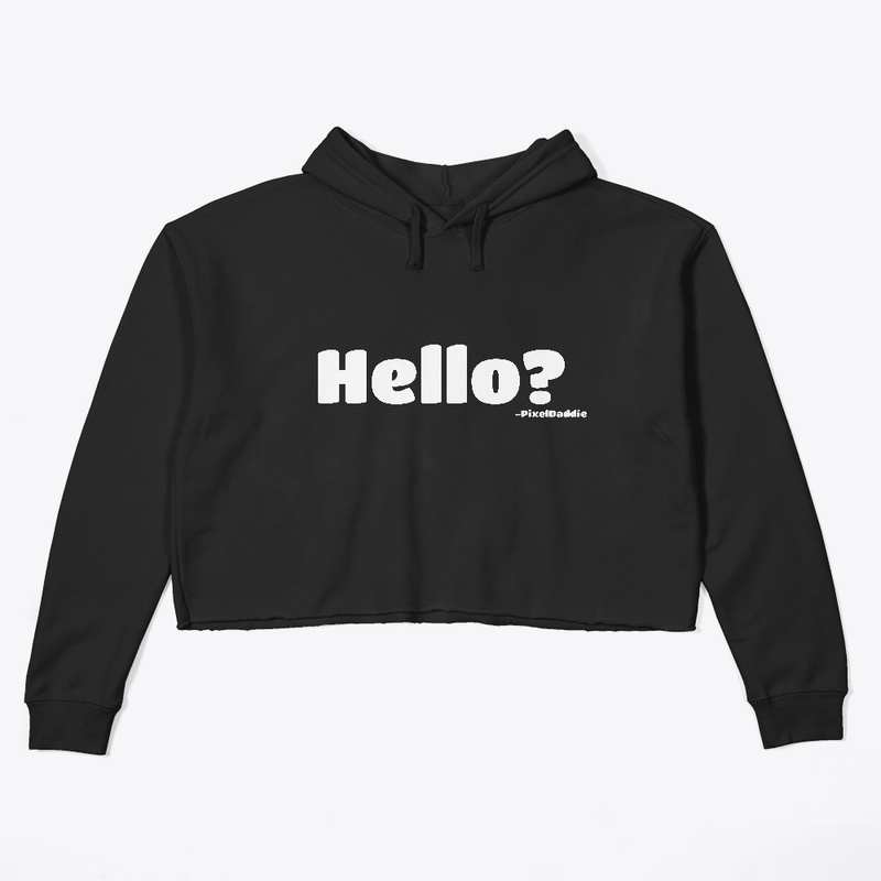 "Hello?" PixelDaddie 