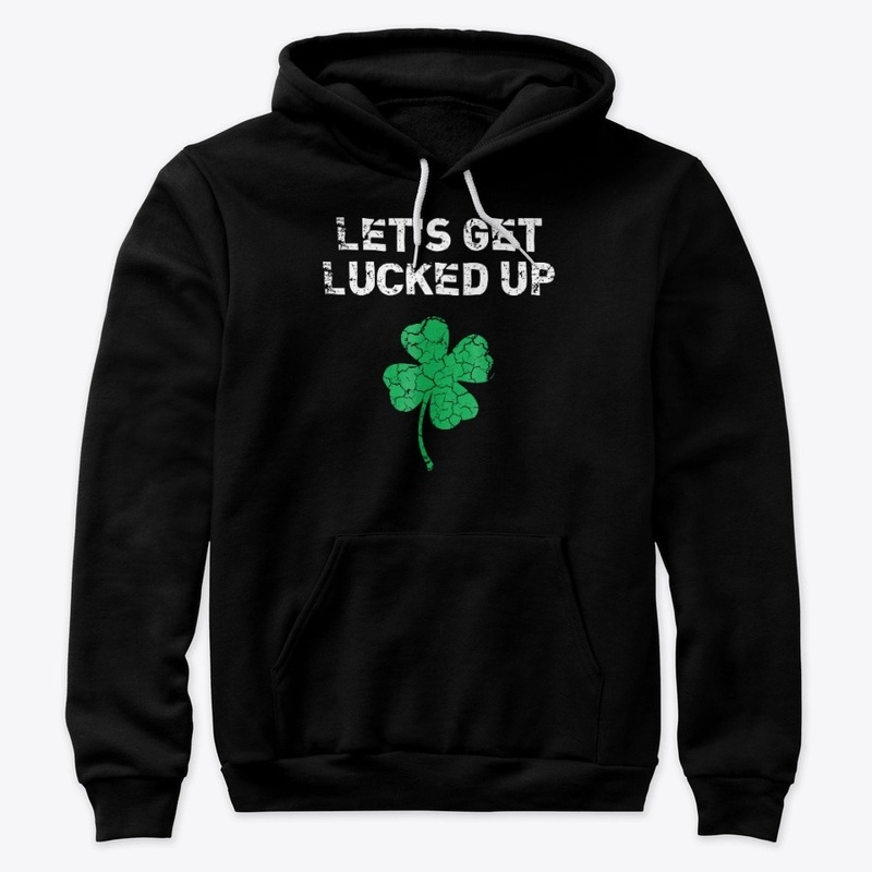 Click Buy Lets Get Lucked Up St Sain