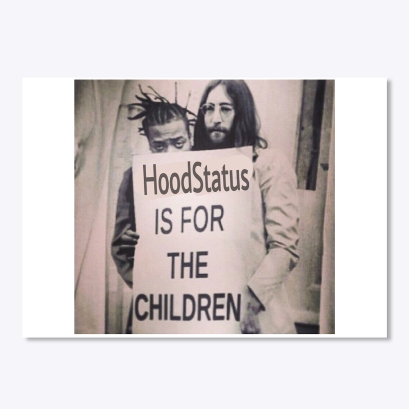 Hoodstatus is for the children 