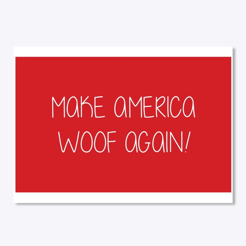 Make America Woof Again!