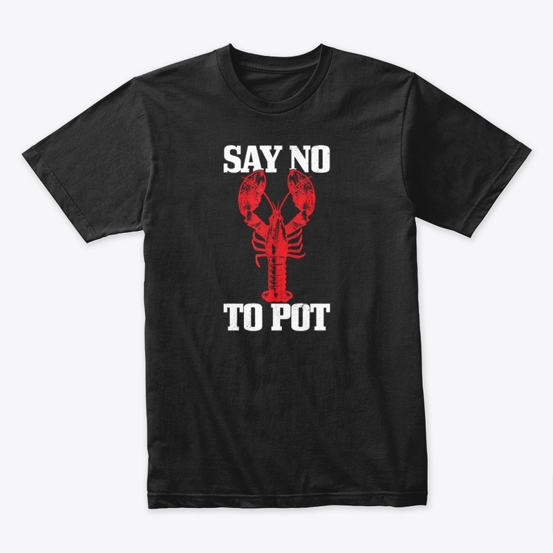Say No To Pot Shirt anti Drugs Cannabis