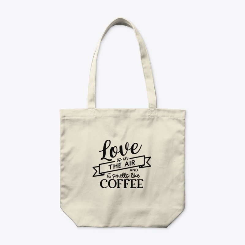 Love  Is In The Air & Smells Like Coffee