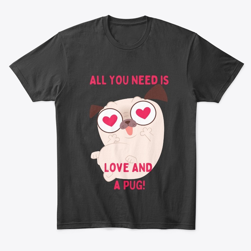 All You Need Is Love and a Pug