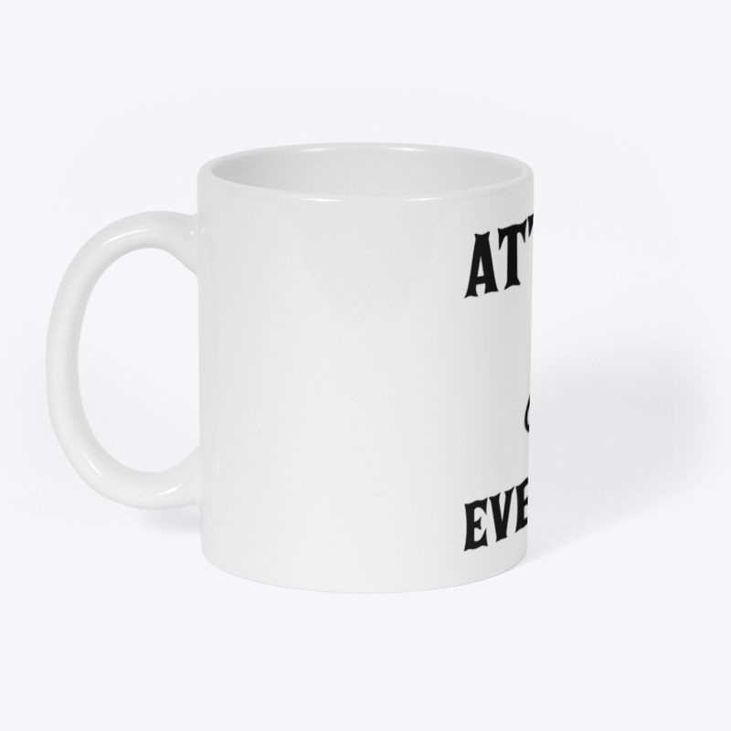 Attitude Is Everything T-Shirt