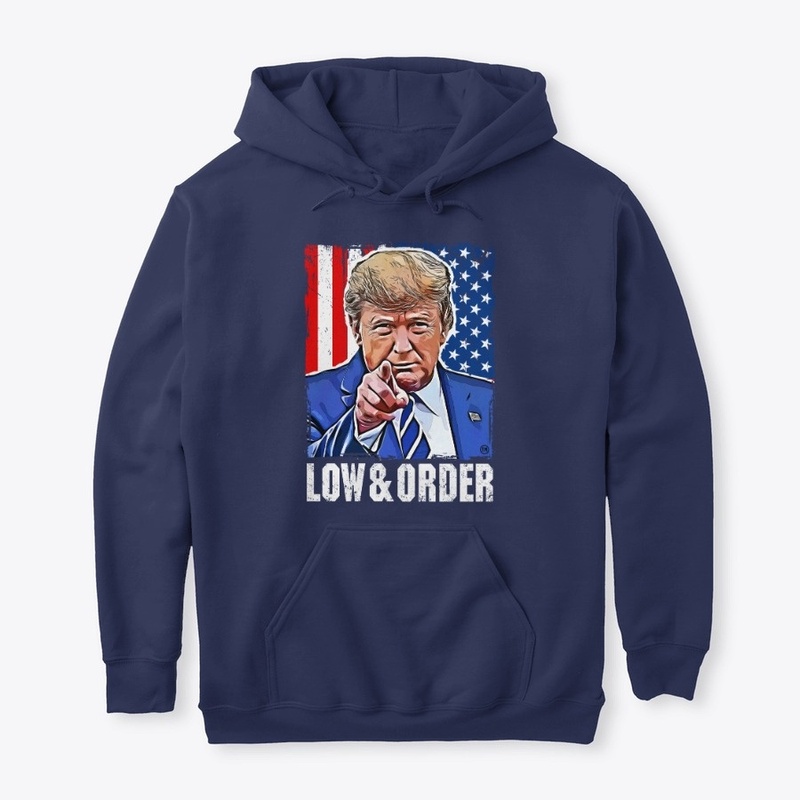 Low and  Order , Trump