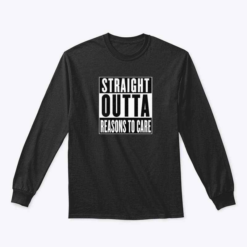 Straight Outta Reasons To Care