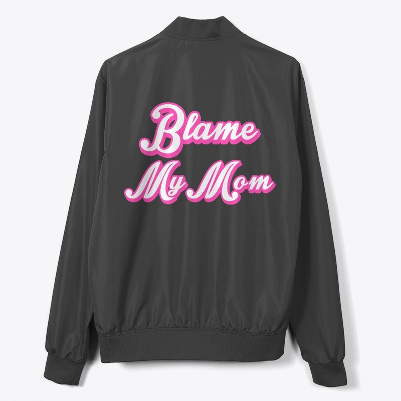 Blame My Mom 