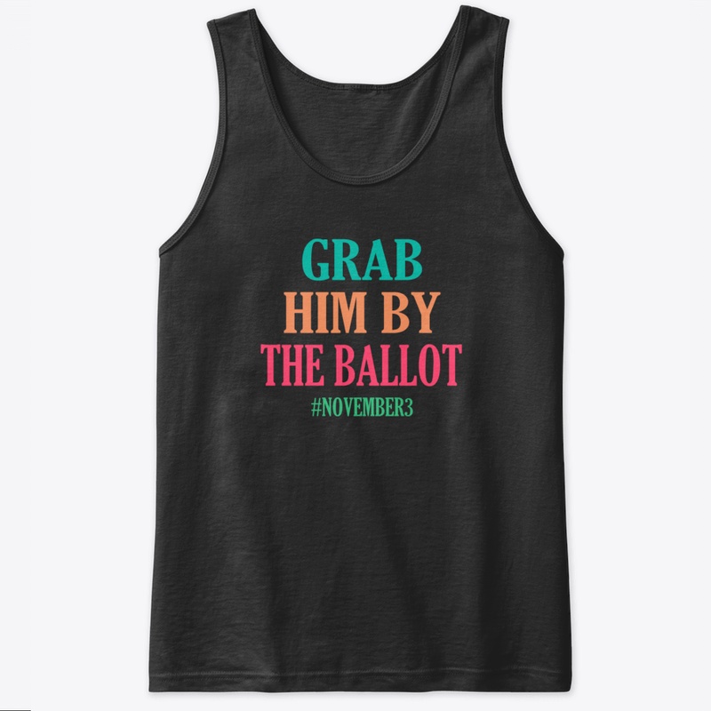 Grab Him By The Ballot Aczfo