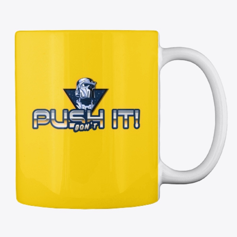 Don't push it mug