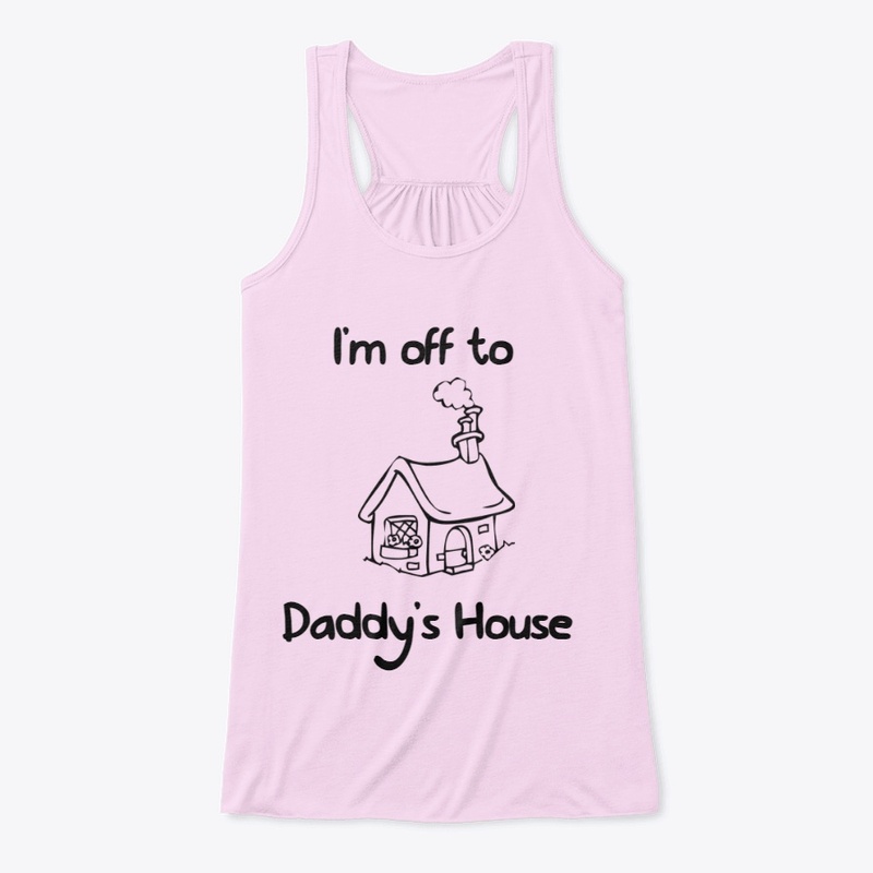 I'm off to Daddy's House