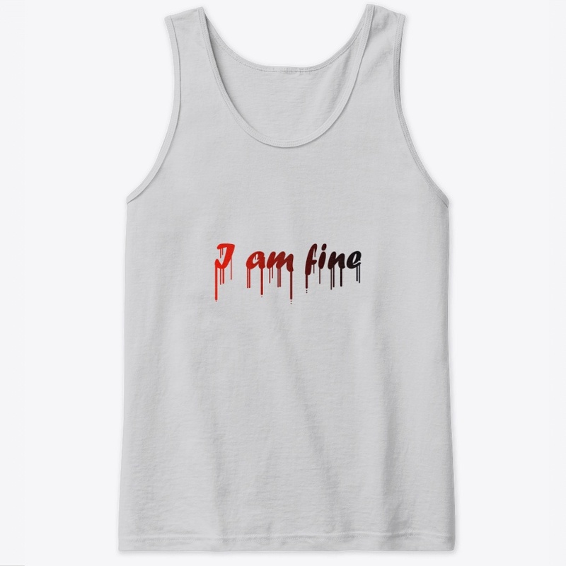 I am fine T-shirt