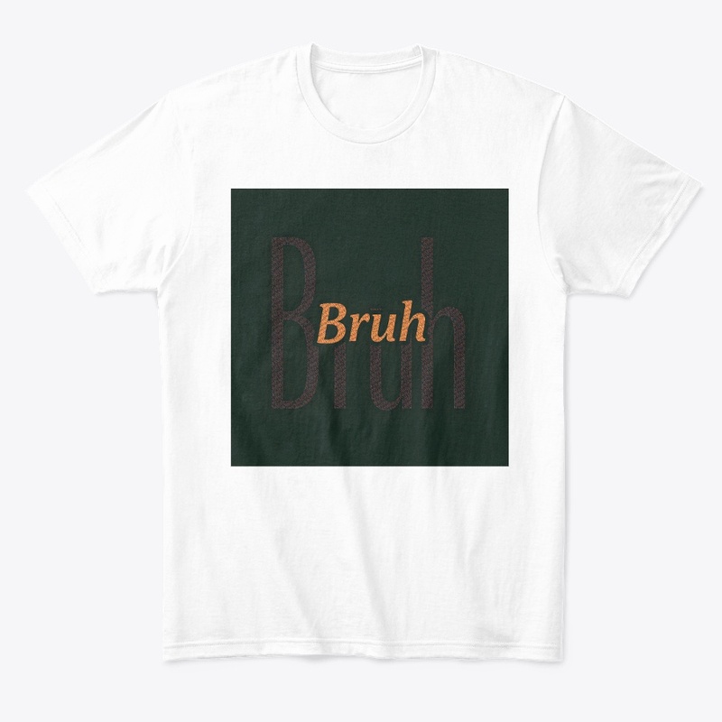 Bruh