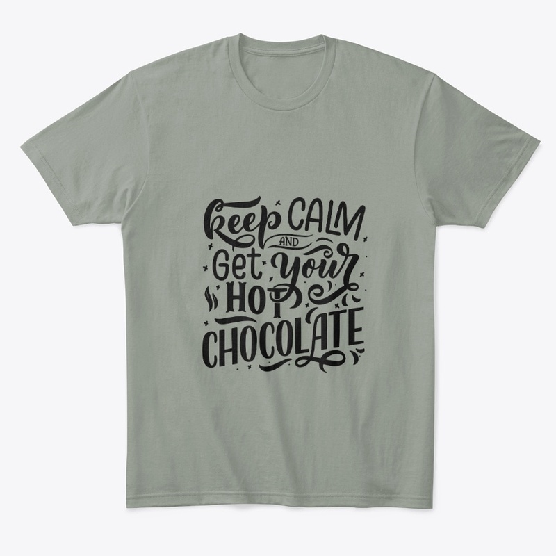 Keep Calm and Get Your Hot Chocolate