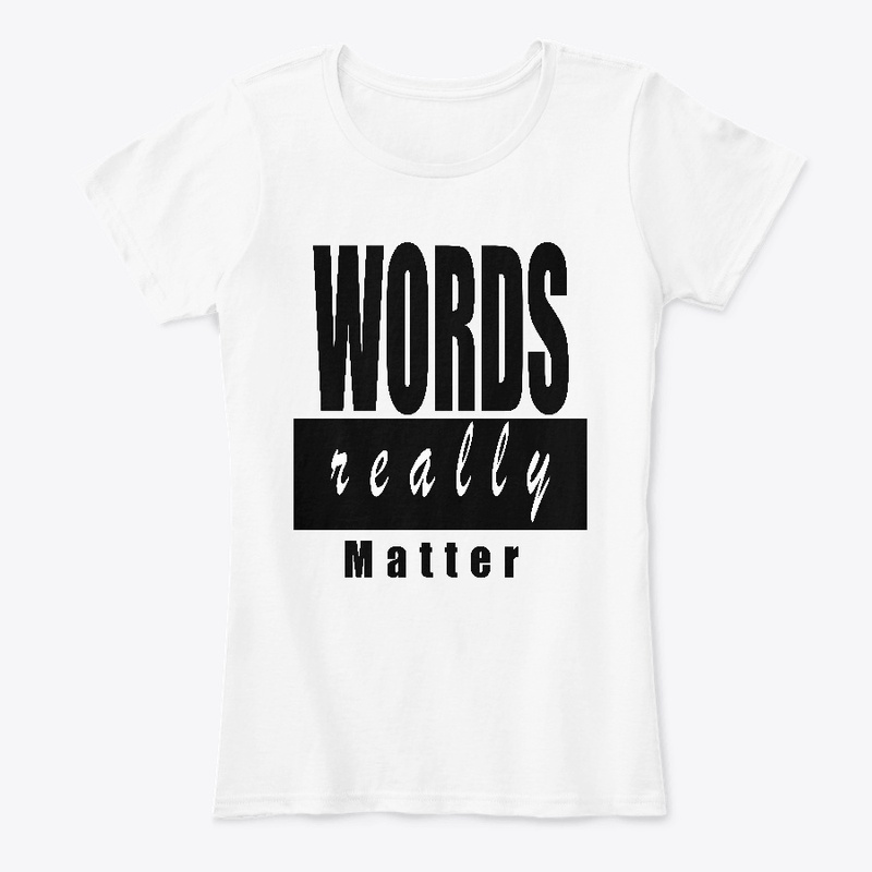 WORDS REALLY MATTER