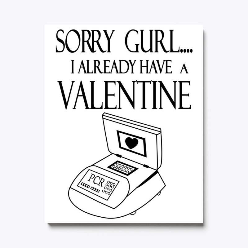 PCR -Sorry Gurl I Already Have Valentine